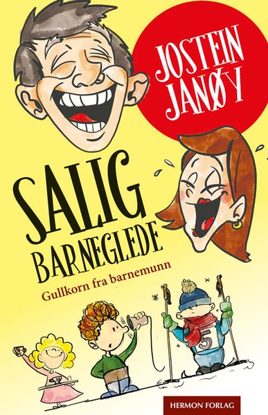 Salig barneglede - gullkorn fra barnemunn - Jostein Janøy
