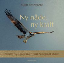 Ny n&aring;de, ny kraft - Marit Joys Wigart