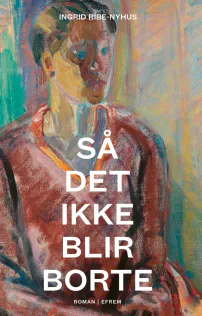 S&aring; det blir ikke borte - Ingrid Brie-Nyhus