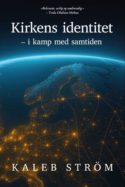 Kirkens identitet: i kamp med samtiden - Kaleb Ström