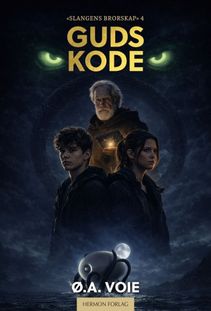 Slangens brorskap (4) - Guds kode - &Oslash;yvind Voie 